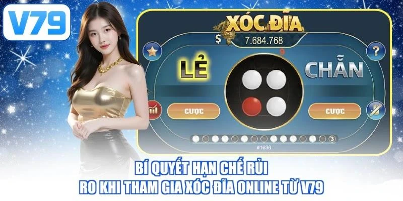 Bí quyết hạn chế rủi ro khi tham gia xóc đĩa online từ V79