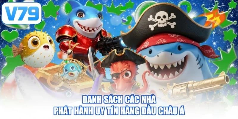 Danh sách các nhà phát hành uy tín hàng đầu châu Á