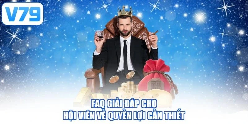 FAQ giải đáp cho hội viên về quyền lợi cần thiết