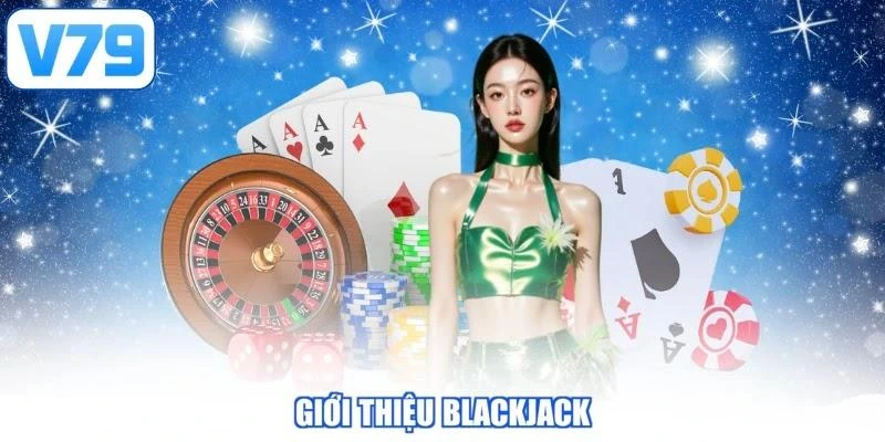 Giới thiệu Blackjack