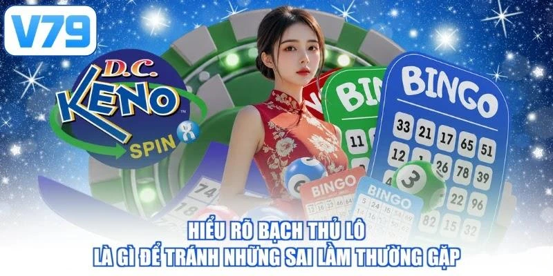 Hiểu rõ bạch thủ lô là gì để tránh những sai lầm thường gặp