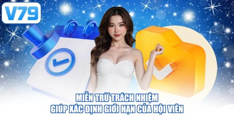 Miễn trừ trách nhiệm giúp xác định giới hạn của hội viên